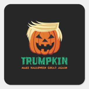 Trumpkin Make Halloween Great Again Quote Square Sticker