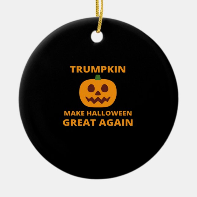 Trumpkin Make Halloween Great Again , Trumpkin Hal Ceramic Ornament (Front)