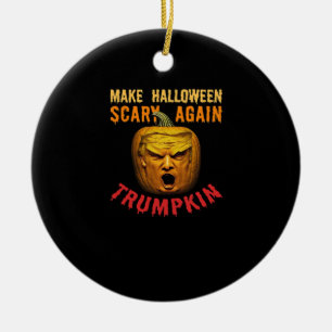 Trumpkin Make Halloween Scary Again – Funny Donald Ceramic Ornament