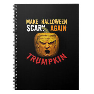 Trumpkin Make Halloween Scary Again – Funny Donald Notebook