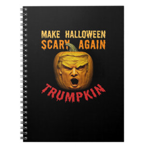 Trumpkin Make Halloween Scary Again – Funny Donald Notebook