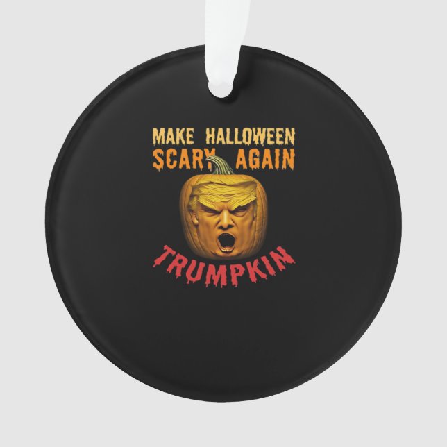 Trumpkin Make Halloween Scary Again – Funny Donald Ornament (Front)