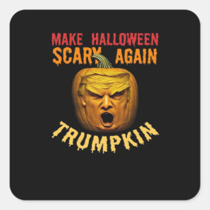 Trumpkin Make Halloween Scary Again – Funny Donald Square Sticker