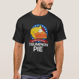 Trumpkin Pie American Thanksgiving Shirt Funny Ora