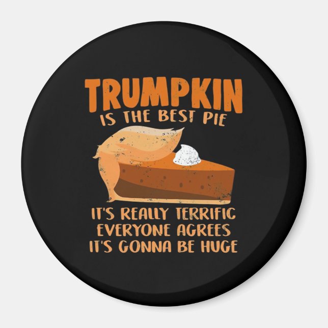 Trumpkin Pie Funny Design - Thanksgiving Party Hol Magnet (Front)