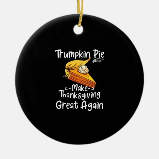 Trumpkin Pie Make Thanksgiving Great Again Basebal Ceramic Ornament (Front)