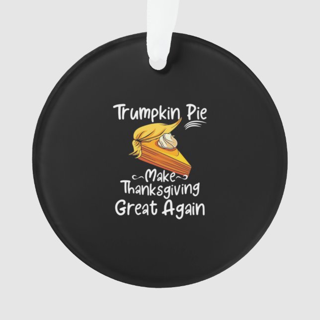 Trumpkin Pie Make Thanksgiving Great Again Basebal Ornament (Front)