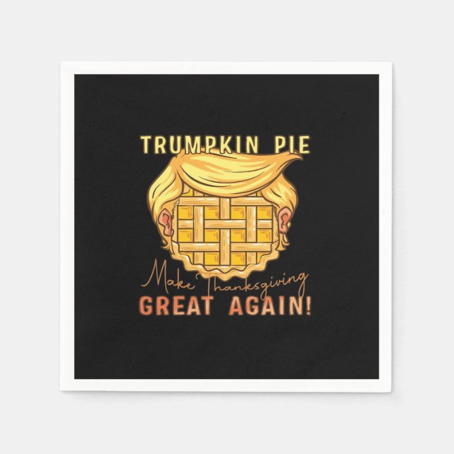 Trumpkin Pie Make Thanksgiving Great Again!! Class Napkin (Front)