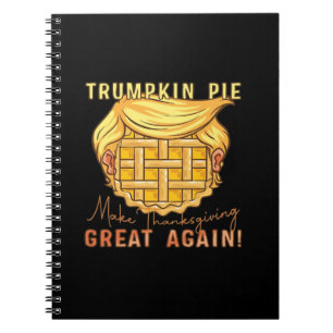 Trumpkin Pie Make Thanksgiving Great Again!! Class Notebook