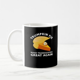 Trumpkin Pie Make Thanksgiving Great Again, Turkey Coffee Mug