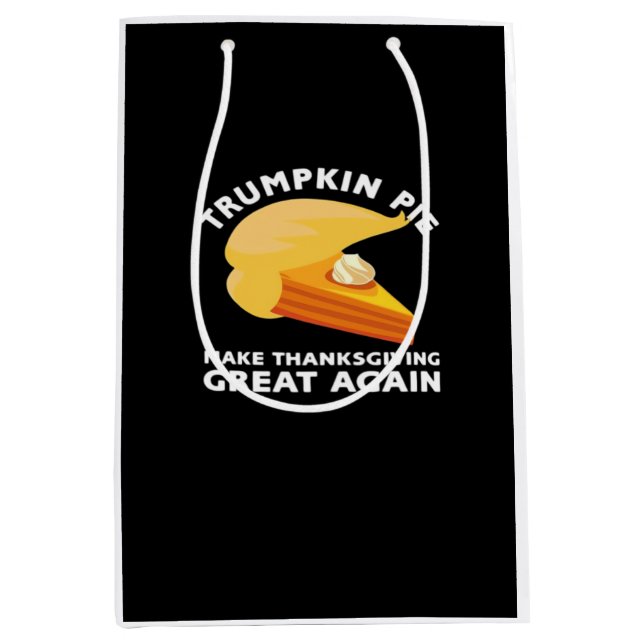 Trumpkin Pie Make Thanksgiving Great Again, Turkey Medium Gift Bag (Front)