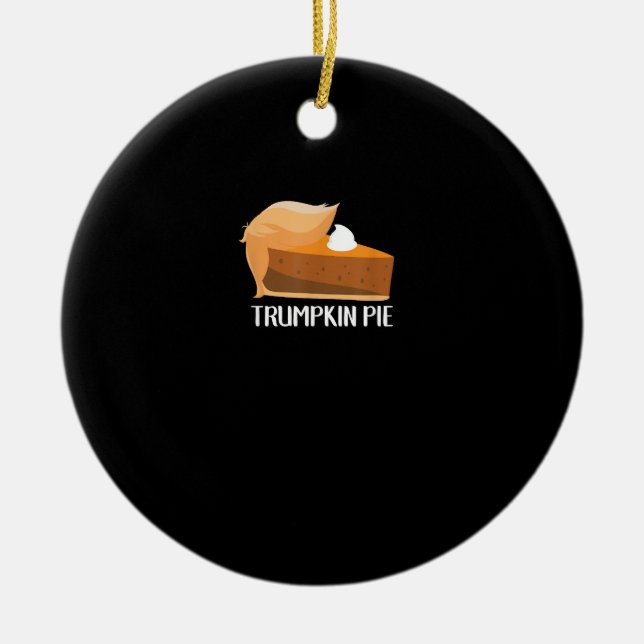 Trumpkin Pie Pumpkin Funny Thanksgiving Ceramic Ornament (Front)