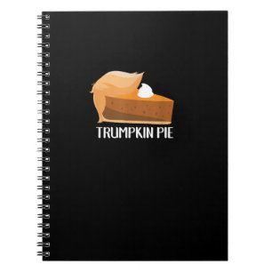 Trumpkin Pie Pumpkin Funny Thanksgiving Notebook