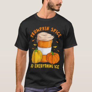 Trumpkin Sce And Everything Ice Liberal Fall Hallo T-Shirt