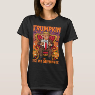 Trumpkin Sce And Everything Ice Thanksgiving Fall  T-Shirt