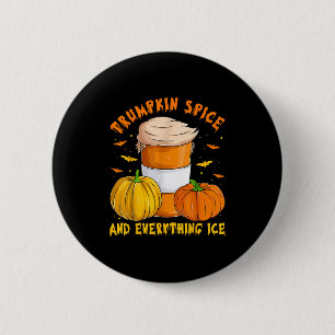 Trumpkin Spice And Everything Ice Liberal Fall Hal 2 Inch Round Button