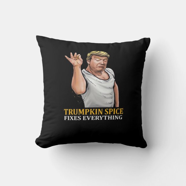 Trumpkin Spice Fixes Everything  Throw Pillow (Front)