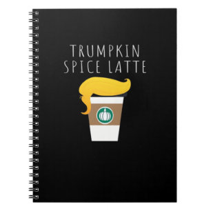 Trumpkin Spice Latte Funny Donald Joke Pumpkin Spi Notebook