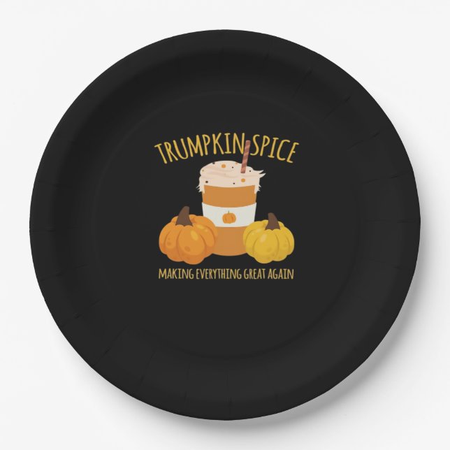 Trumpkin Spice Thanksgiving Making Everything Grea Paper Plate (Front)