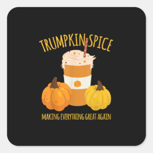 Trumpkin Spice Thanksgiving Making Everything Grea Square Sticker