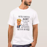 Trumps Aunt funny birthday gift T-Shirt<br><div class="desc">Apparel gifts for men,  women,  boys,  kids,  couples and groups. Perfect for Birthdays,  Anniversaries,  School,  Graduations,  Holidays,  Christmas.</div>