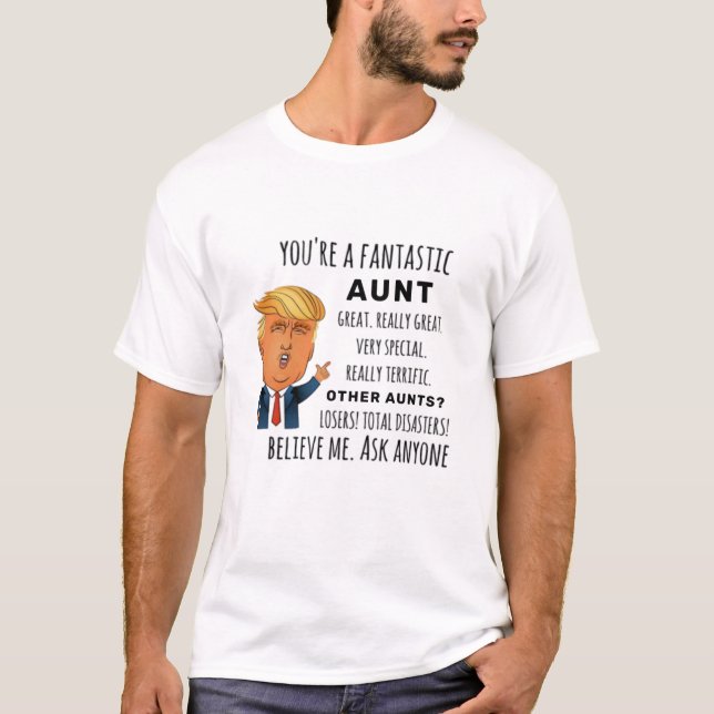 Trumps Aunt funny birthday gift T-Shirt (Front)