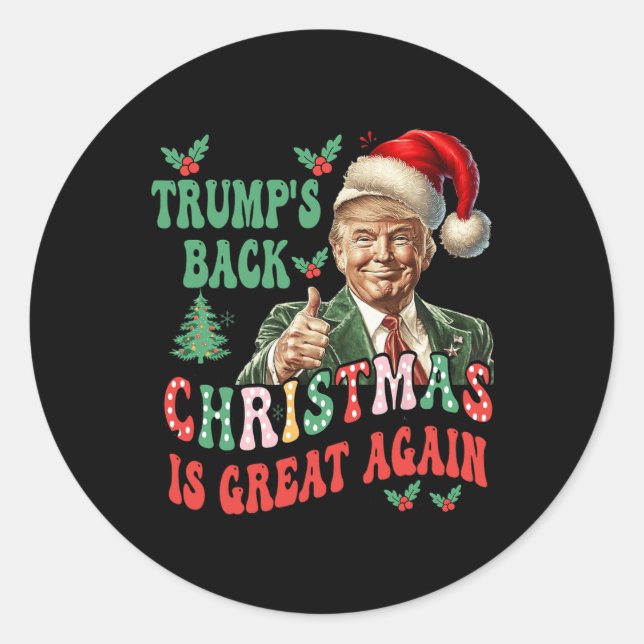Trump's Back Christmas Is Great Again Funny Trump  Classic Round Sticker (Front)