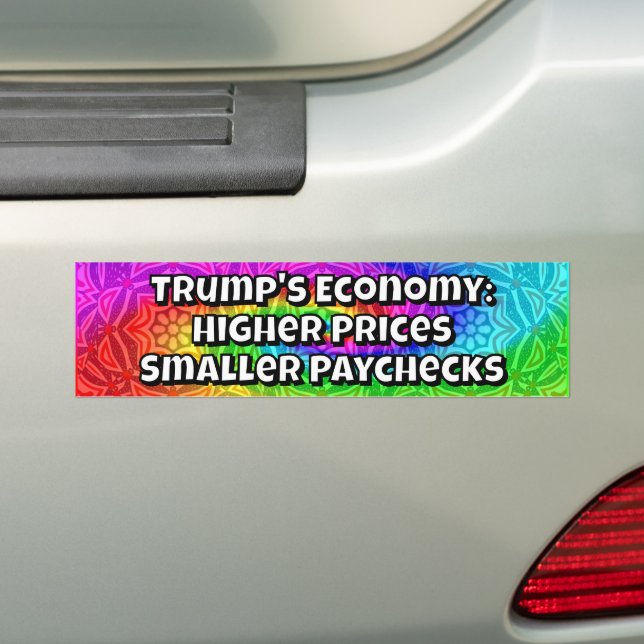 Trump's Economy: Higher Prices Smaller Paychecks Bumper Sticker (On Car)