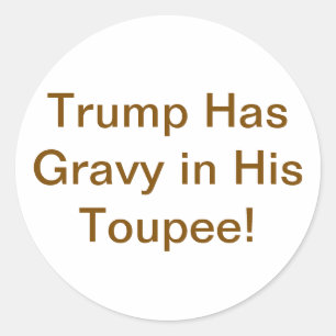 Trump's Grav Toupee Hankamer Artjunkhaus Comic Art Classic Round Sticker