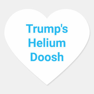 Trump's Helium Doosh Hankamer Artjunkhaus Squeak! Heart Sticker