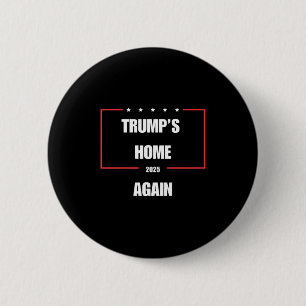 Trump's Home Again 2025 2 Inch Round Button