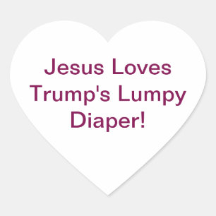 Trump's Lumpy Diaper Jesus Hankamer Artjunkhaus  H Heart Sticker