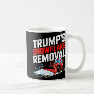 Trump's Snowflake Removal Bold Conservative Statem Coffee Mug