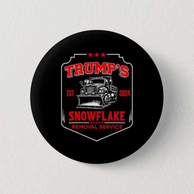 Trumps Snowflake Removal Service (2 Side) Funny Tr 2 Inch Round Button (Front)
