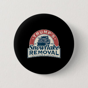 Trumps Snowflake Removal Service Funny Trump 2024 2 Inch Round Button