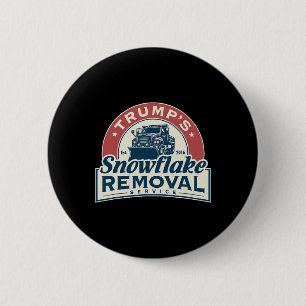Trump's Snowflake Removal Service Funny Trump 2024 2 Inch Round Button