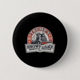 Trump's Snowflake Removal Service Funny Trump  2 Inch Round Button