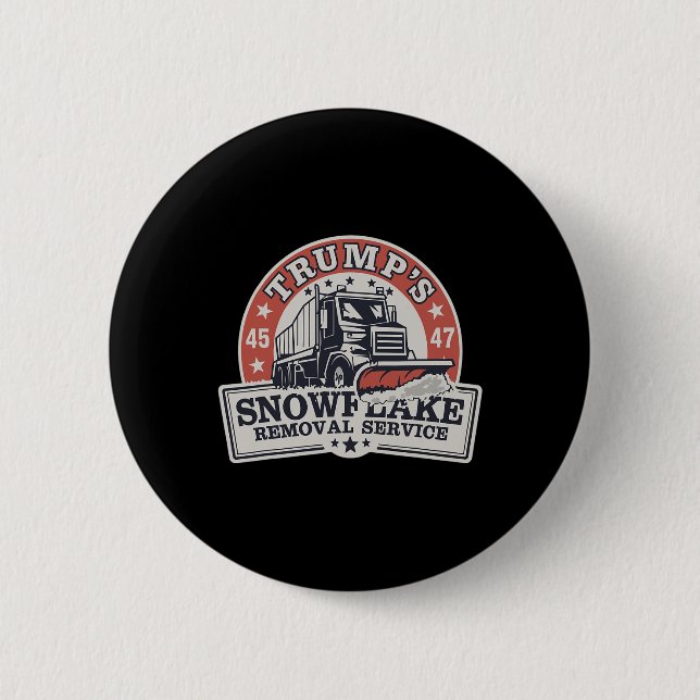 Trump's Snowflake Removal Service Funny Trump  2 Inch Round Button (Front)