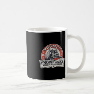 Trump's Snowflake Removal Service Funny Trump Coffee Mug