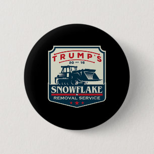 Trump's Snowflake Rmoval Service Funny Donald Trum 2 Inch Round Button