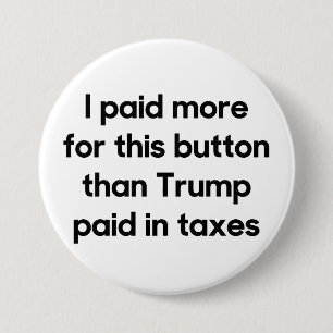 Trump's Taxes 3 Inch Round Button