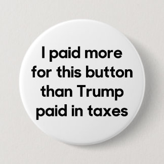 Trump's Taxes 3 Inch Round Button