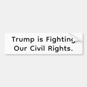Trump's War On Civil Rights Hankamer Artjunkhaus  Bumper Sticker