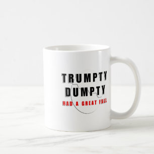 Trumpty Dumpty Had A Great Fall Cracked Egg Funny Coffee Mug