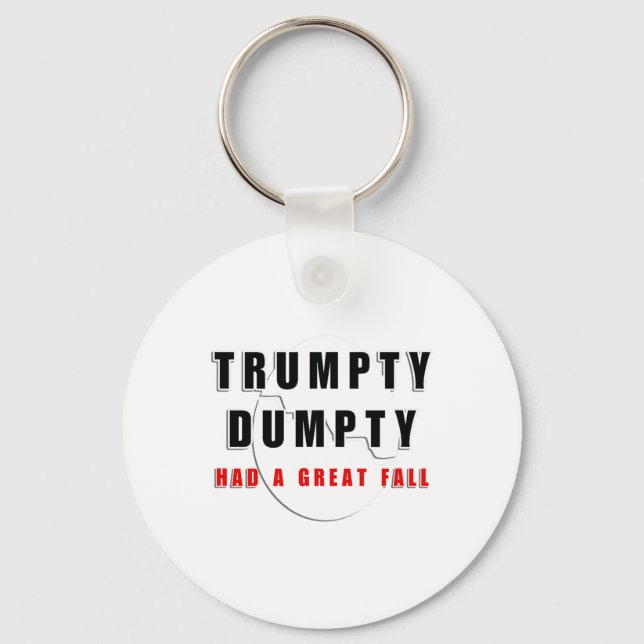 Trumpty Dumpty Had A Great Fall Cracked Egg Funny  Keychain (Front)