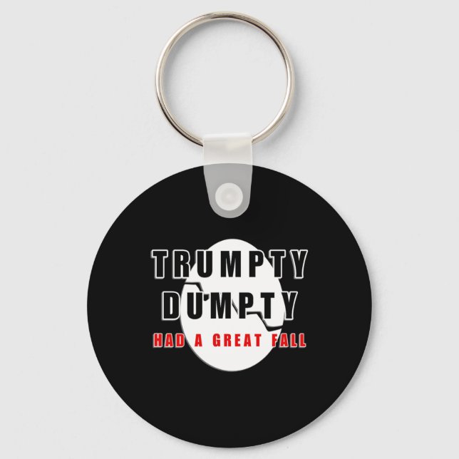 Trumpty Dumpty Had A Great Fall Cracked Egg Funny  Keychain (Front)