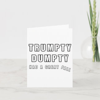 Trumpty Dumpty Had A Great Fall Funny Humour Anti Card