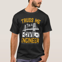 Truss Me I'm A Civil Engineer Bridge Builder Cons