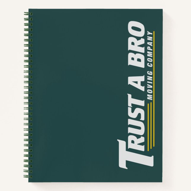 Trust A Bro Moving Company Notebook (Front)
