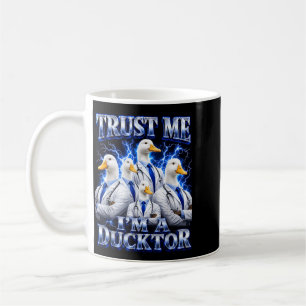 Trust A Ducktor Funny Duck Doctor Physigovernment Coffee Mug